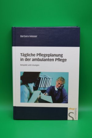 Tägliche Pflegeplanung in der ambulanten Pflege - Beispiele und Lösungen