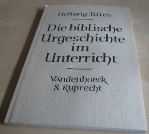 antiquarisches Buch – Heilwig Illies – Die biblische Urgeschichte im Unterricht