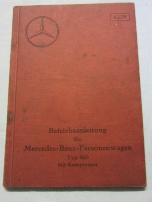 Bertriebsanleitung Mercedes-Benz-Personenwagen Typ 500 mit Kompressor