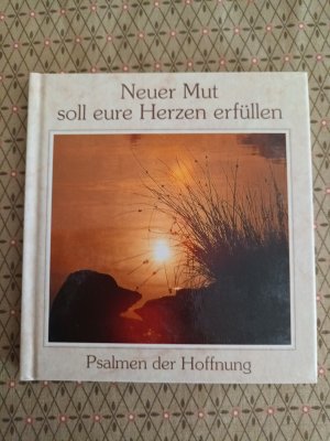 Neuer Mut soll eure Herzen erfüllen