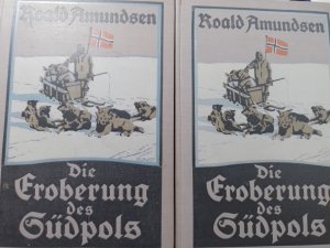 Die Eroberung des Südpols- Die norwegische Südpolfahrt mit der Fram 1910-1912 - Einzig berechtigte Übersetzung aus dem Norwegischen ins Deutsche von Pauline […]