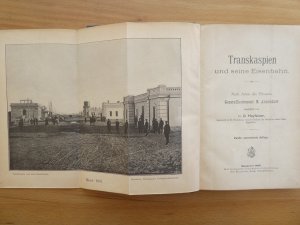 Transkaspien und seine Eisenbahn. Nach Acten des Erbauers M. Annenkow