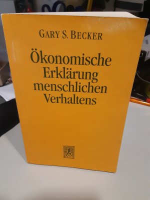 Der ökonomische Ansatz zur Erklärung menschlichen Verhaltens