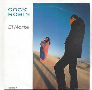 gebrauchter Tonträger – Pop - Cock Robin - – Cock Robin : El Norte + For Dear Life  - CBS Vinyl Single  1987