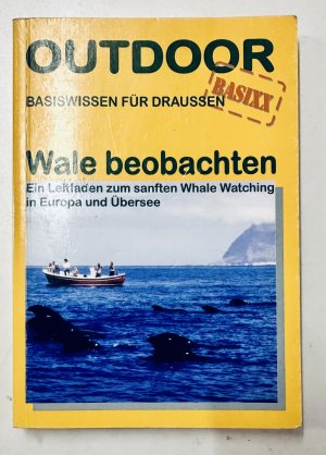 Wale beobachten - ein Leitfaden zum sanften whale watching in Europa und Übersee