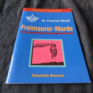 antiquarisches Buch – Dr. Friedrich Wichtl – Freimaurer Morde, Faksimile Bremen - Historische Quellentexte