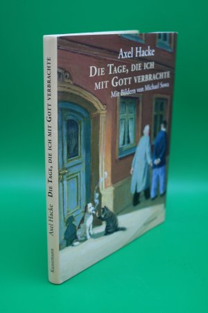 gebrauchtes Buch – Axel Hacke – Die Tage, die ich mit Gott verbrachte