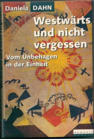 gebrauchtes Buch – Daniela Dahn – Westwärts und nicht vergessen