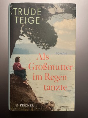 gebrauchtes Buch – Trude Teige – Als Großmutter im Regen tanzte - Roman