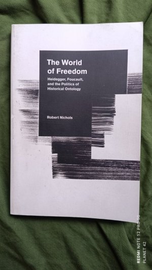 gebrauchtes Buch – Robert Nichols – The World of Freedom.  Heidegger, Foucault and the Politics of Historical Ontology