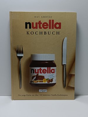 Das grosse Nutella-Kochbuch