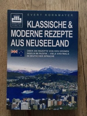 gebrauchtes Buch – Evert Kornmayer – Klassische & moderne Rezepte aus Neuseeland - Über 200 Rezepte von den grünen Inseln im Pazifik - Viele erstmals in deutscher Sprache