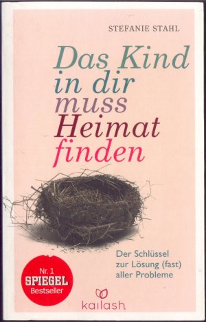 gebrauchtes Buch – Stefanie Stahl – Das Kind in dir muss Heimat finden. Der Schlüssel zur Lösung (fast) aller Probleme