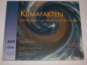 Klimafakten. Der Rückblick - Ein Schlüssel für die Zukunft.