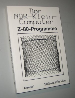 Der NDR-Klein-Computer. Z-80-Programme.