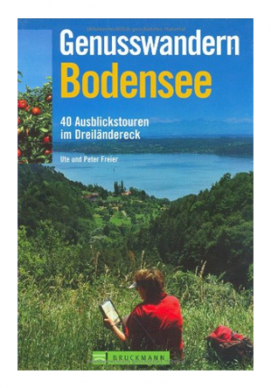 Genusswandern Bodensee - 35 Ausblickstouren im Dreiländereck