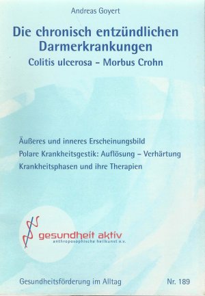 Die chronisch entzündlichen Darmerkrankungen - Colitis ulcerosa - Morbus Crohn