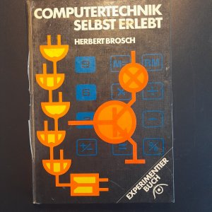 Computertechnik selbst erlebt