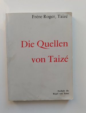 Die Quellen von Taizé Enthält die Regel von Taizé