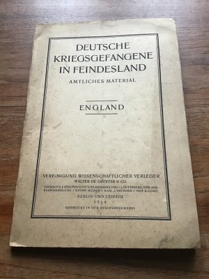 Deutsche Kriegsgefangene in Feindesland. Amtliches Material. England. 1919