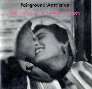 Fairground Attraction - The First Of A Million Kisses / CD Album