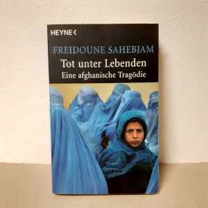 Tot unter Lebenden. Eine afghanische Tragödie