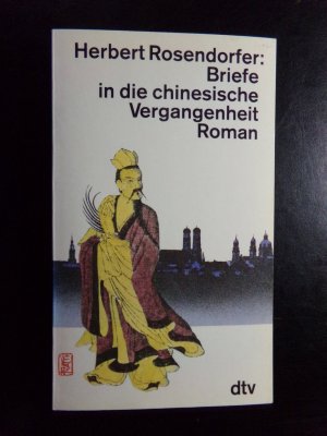 gebrauchtes Buch – Herbert Rosendorfer – Briefe in die chinesische Vergangenheit