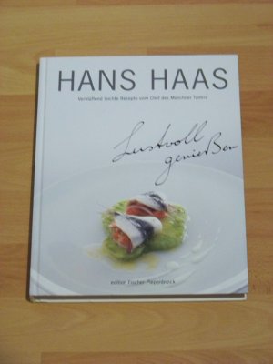 Hans Haas +++ Lustvoll Genießen +++ Kochbuch +++ TOP!!!