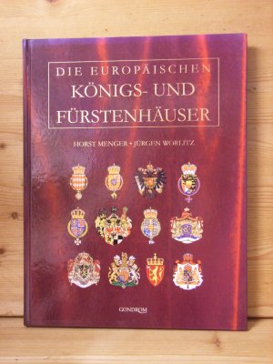 gebrauchtes Buch – Menger, Horst; Worlitz – "Die europäischen Königs- und Fürstenhäuser"