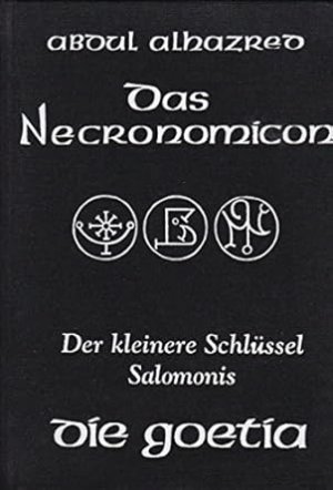 Das Necronomicon / Die Goetia / Der kleine Schlüssel Salomonis