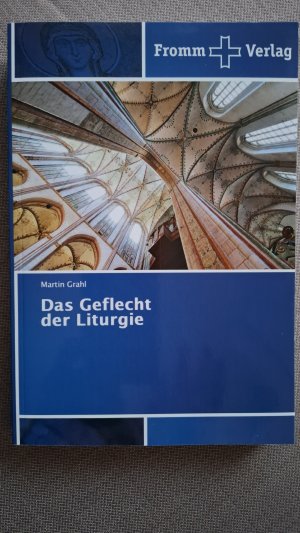 Das Geflecht der Liturgie