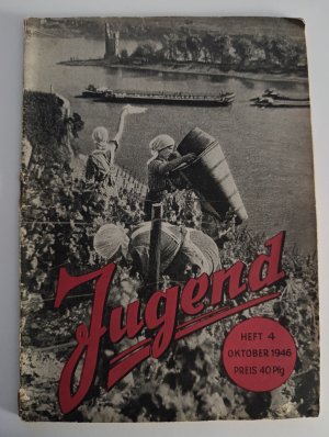 Jugend • 1. Jahrgang • Heft 4 • Oktober 1946