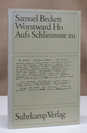 Worstward Ho. Aufs Schlimmste zu. Aus dem Englischen von Erika Tophoven-Schöningh.