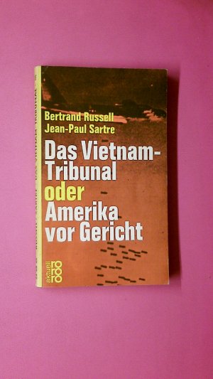 DAS VIETNAM-TRIBUNAL ODER AMERIKA VOR GERICHT. PROTOKOLL DER ERSTEN SITZUNG DES TRIBUNALS . AUS DEM FRANZÖSISCHEN UND AMERIKANISCHEN VON STEFAN REISNER […]