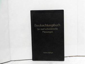 Beobachtungsbuch für markscheiderische Messungen. G. Schulte ; W. Löhr.