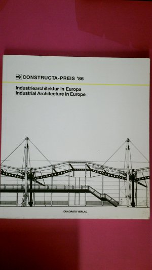 INDUSTRIEARCHITEKTUR IN EUROPA. Constructa-Preis '86 = Industrial architecture in Europe