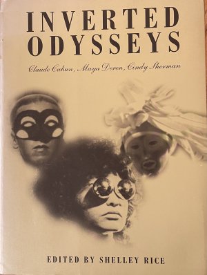 Inverted Odysseys: Claude Cahun, Maya Deren, and Cindy Sherman: