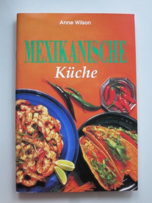 gebrauchtes Buch – Anne Wilson – Mexikanische Küche