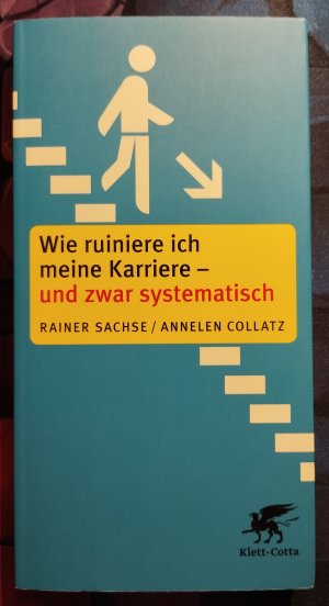 gebrauchtes Buch – Sachse, Rainer; Collatz – Wie ruiniere ich meine Karriere – und zwar systematisch