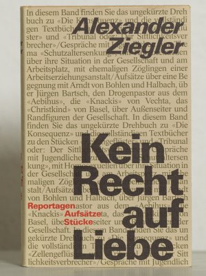 gebrauchtes Buch – Alexander Ziegler – Kein Recht auf Liebe: Reportagen, Aufsätze, Stücke