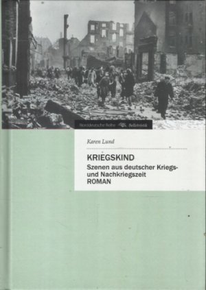 Kriegskind. Szenen aus deutscher Kriegs- und Nachkriegszeit ++ signiert ++