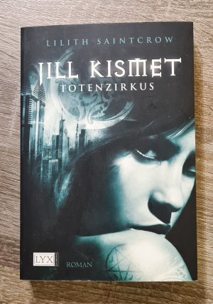 gebrauchtes Buch – Lilith Saintcrow – Jill Kismet Totenzirkus