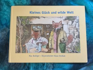 Kleines Glück und wilde Welt