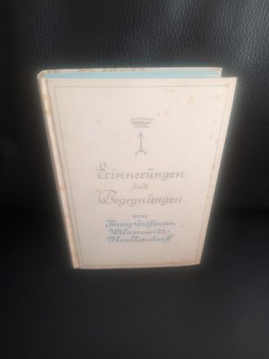 Erinnerungen und Begegnungen : Fanny Gräfin von Wilamowitz-Moellendorf