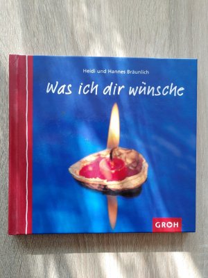 gebrauchtes Buch – Bräunlich, Heidi; Bräunlich, Hannes – Was ich Dir wünsche