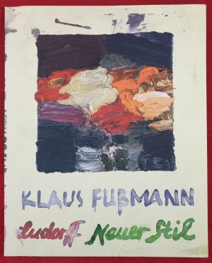 Klaus Fußmann - Neuer Stil. Werke aus den Jahren 2004 und 2005