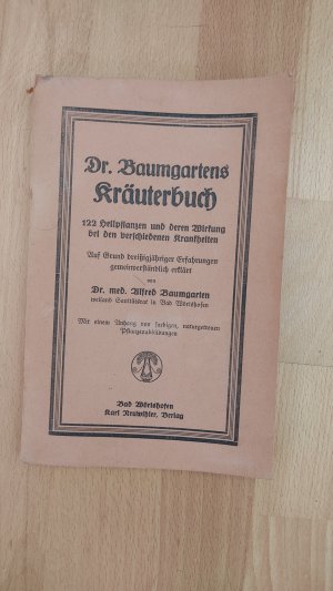 Dr. Baumgartens Kräuterbuch. 122 Heilpflanzen und deren Wirkung bei den verschiedenen Krankheiten.