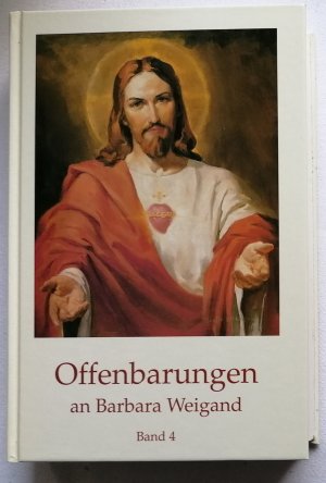 gebrauchtes Buch – Barbara Weigand Gesellschaft  – Offenbarungen an Barbara Weigand - Band 4 - Schippacher Schriften.