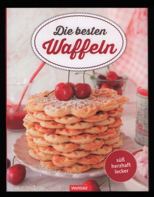 gebrauchtes Buch – Annerose Sieck – Die besten Waffeln /süß, herzhaft, lecker