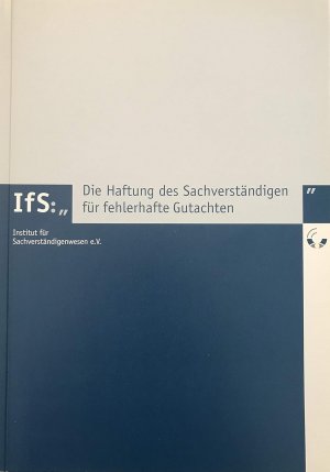 Die Haftung des Sachverständigen für fehlerhafte Gutachten